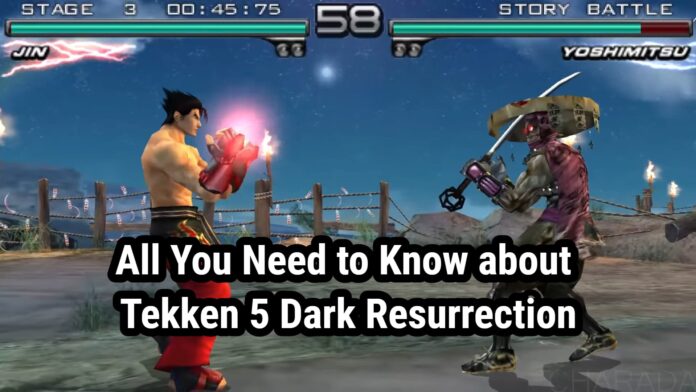 All You Need to Know about Tekken 5 Dark Resurrection