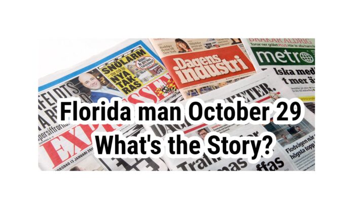 Florida man October 29 What's the Story?