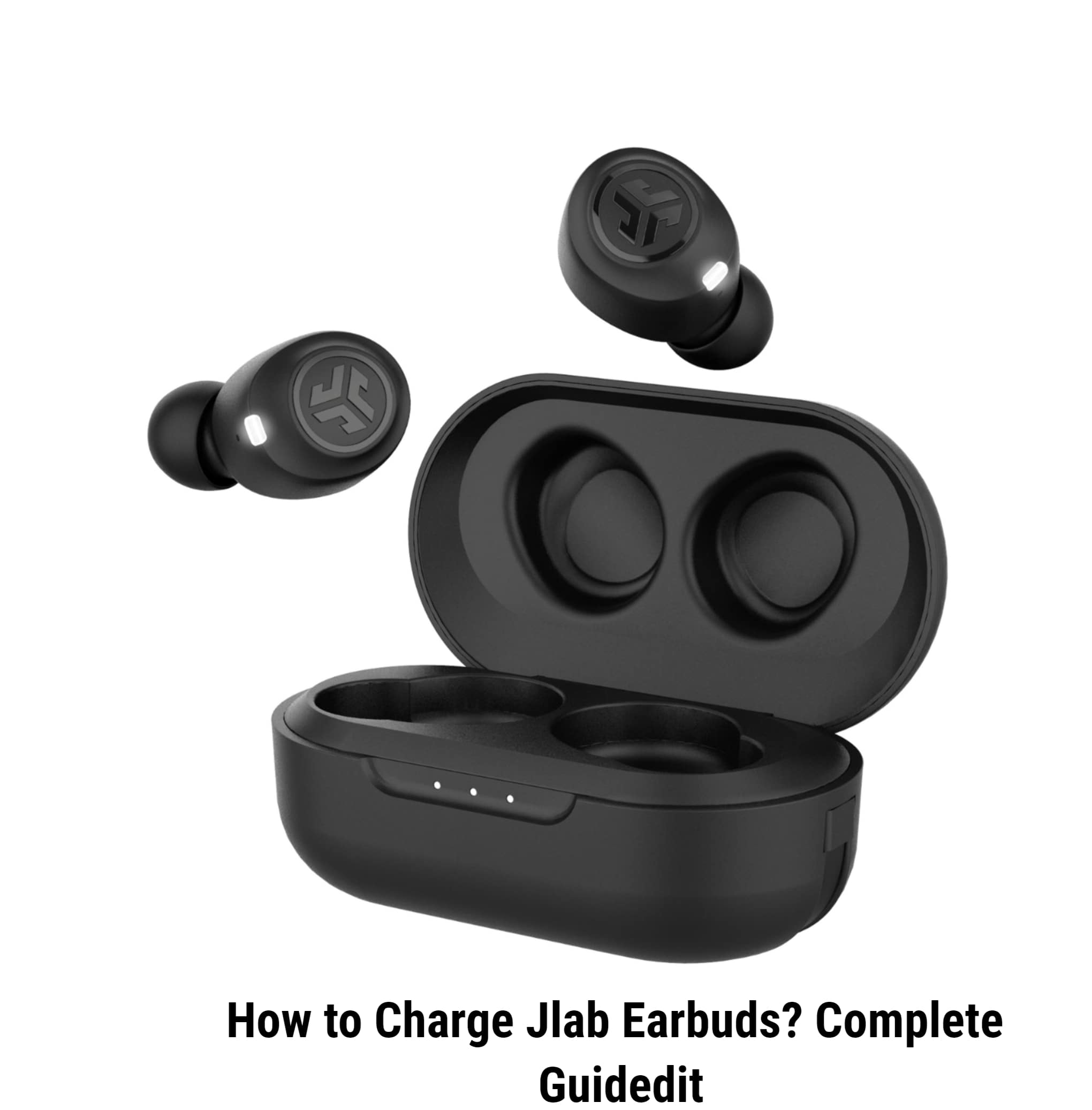 How to Charge Jlab Earbuds? Complete Guide