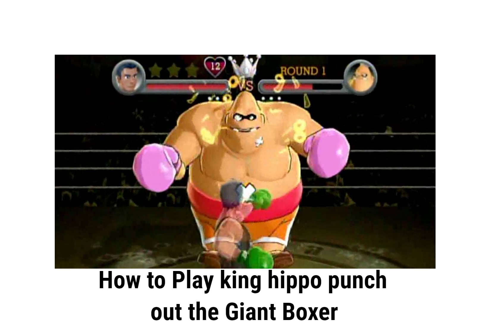 How to Play king hippo punch out the Giant Boxer