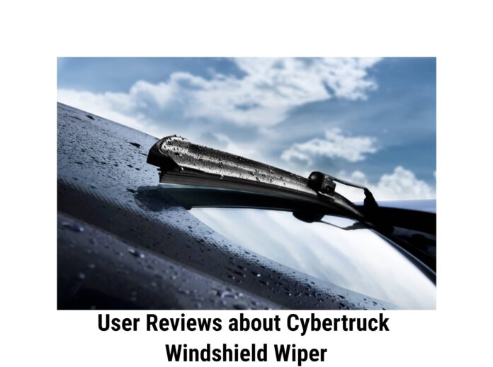 User Reviews about Cybertruck Windshield Wiper