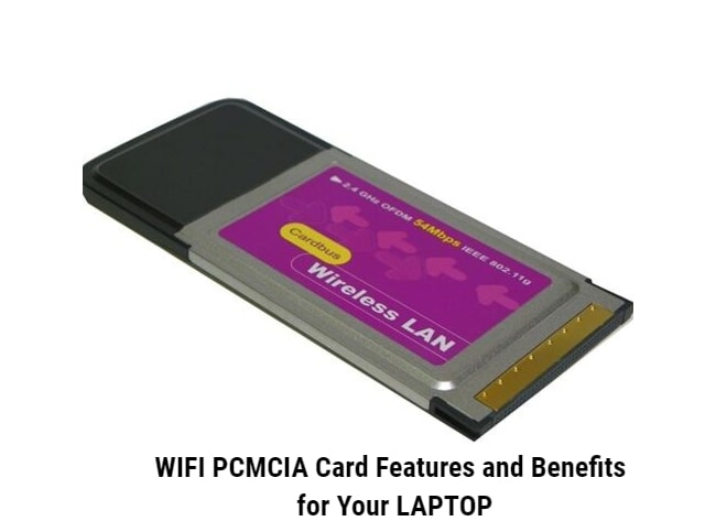 WIFI PCMCIA Card Features and Benefits for Your LAPTOP