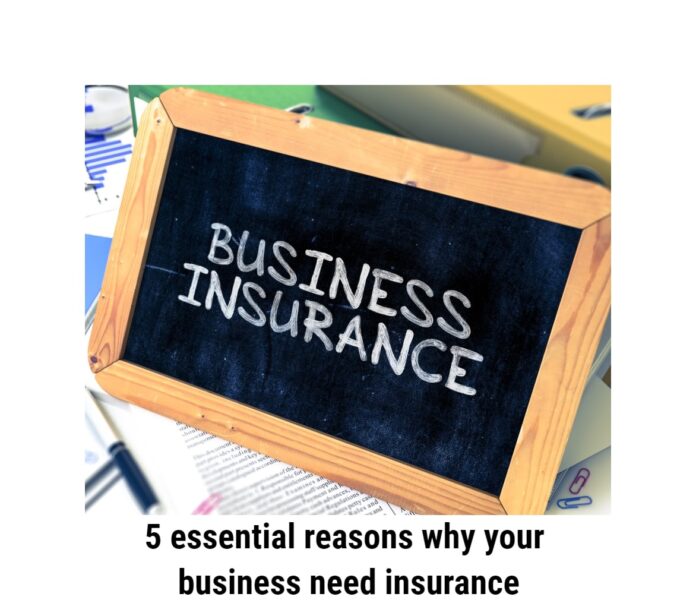 5 essential reasons why your business need insurance