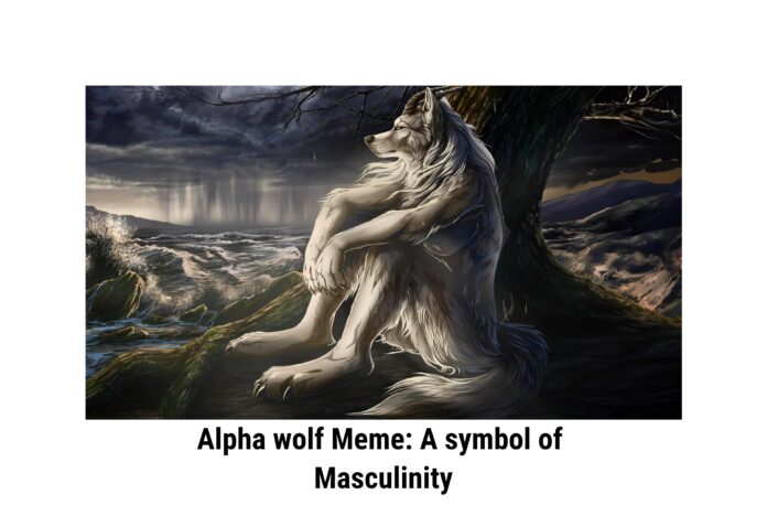 Alpha wolf Meme: A symbol of Masculinity