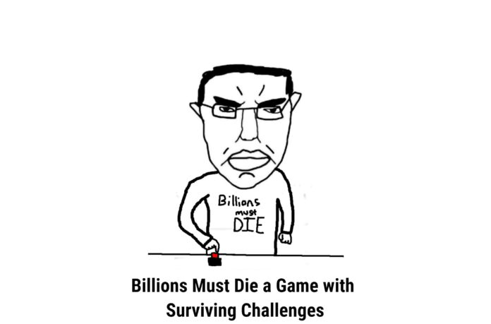 Billions Must Die a Game with Surviving Challenges