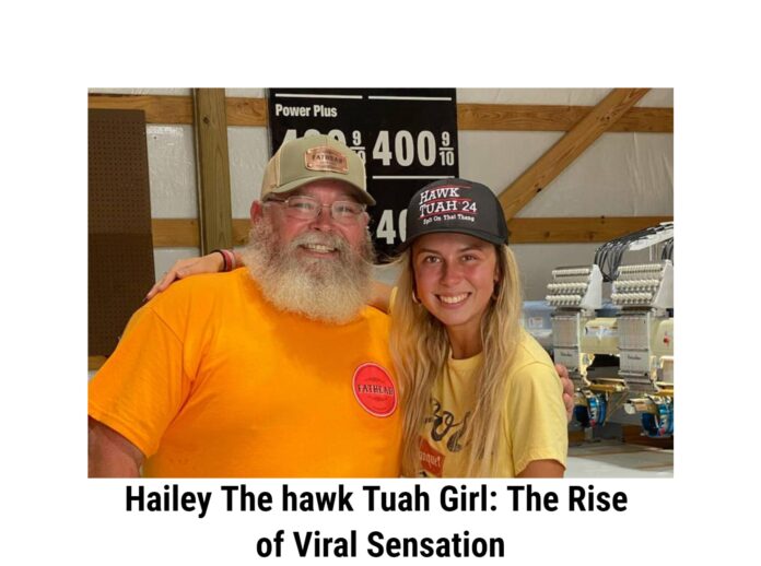 Hailey The hawk Tuah Girl: The Rise of Viral Sensation