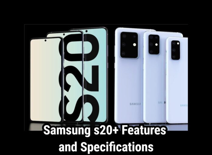 Samsung s20+ Features and Specifications