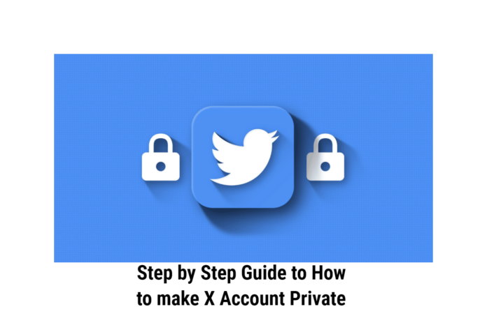 Step by Step Guide to How to make X Account Private