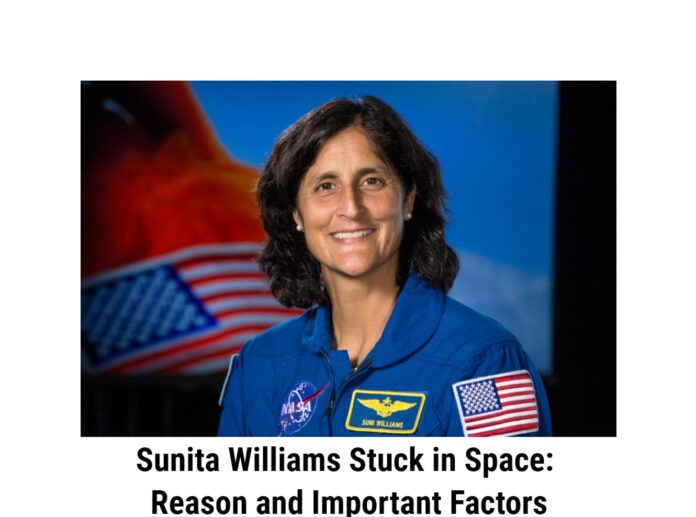 Sunita Williams Stuck in Space: Reason and Important Factors