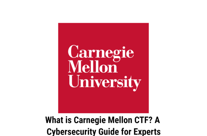 What is Carnegie Mellon CTF? A Cybersecurity Guide for Experts